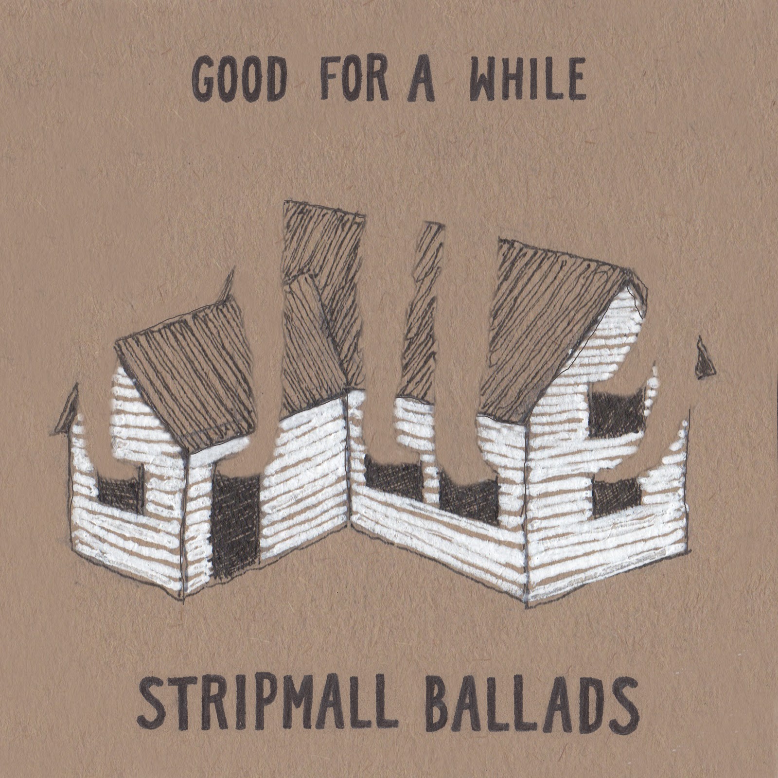 Stripmall ballads good for a while art