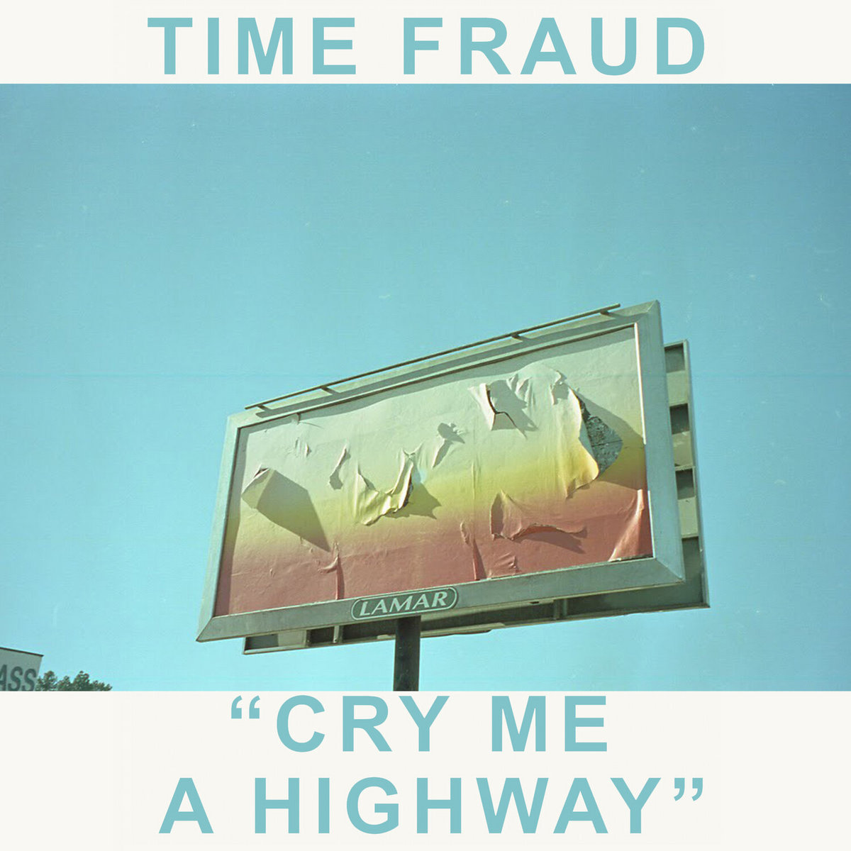 time fraud cry me a highway album art, photo of peeling billboard against blue sky