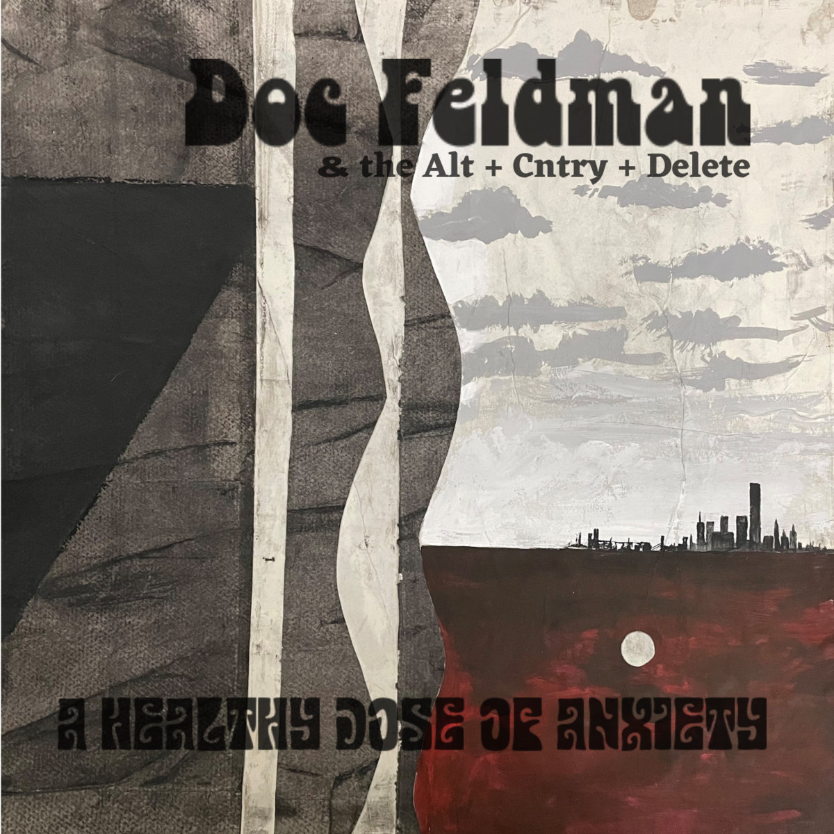 artwork for A Healthy Dose of Anxiety by Doc Feldman & the Alt + Cntry + Delete
