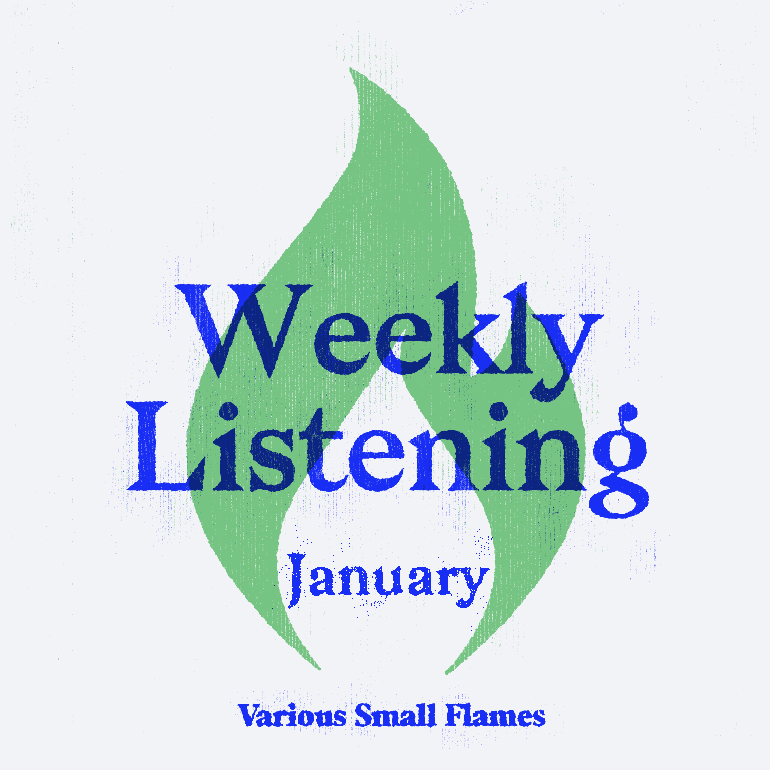 artwork for weekly listening by various small flames