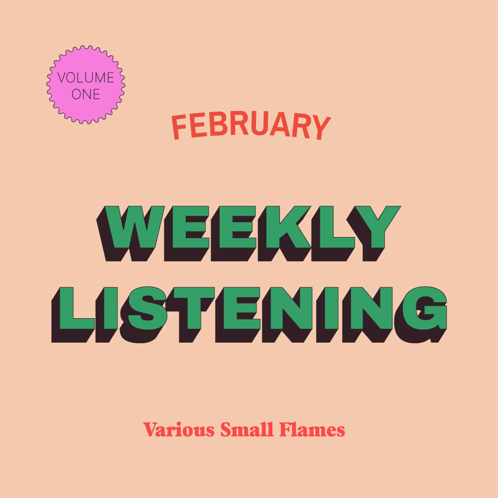Weekly Listening February, volume 1