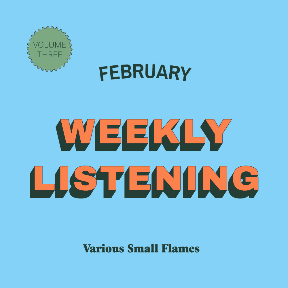 artwork for the third edition of Weekly Listening by Various Small Flames