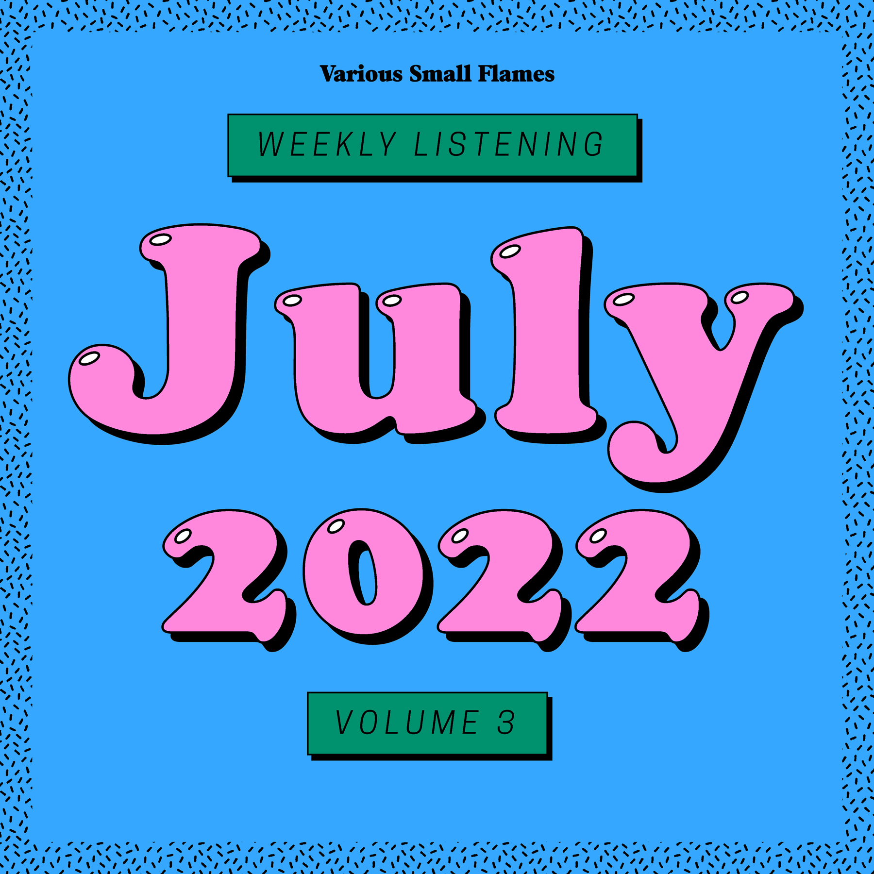 weekly listening july 2022 volume 3 various small flames