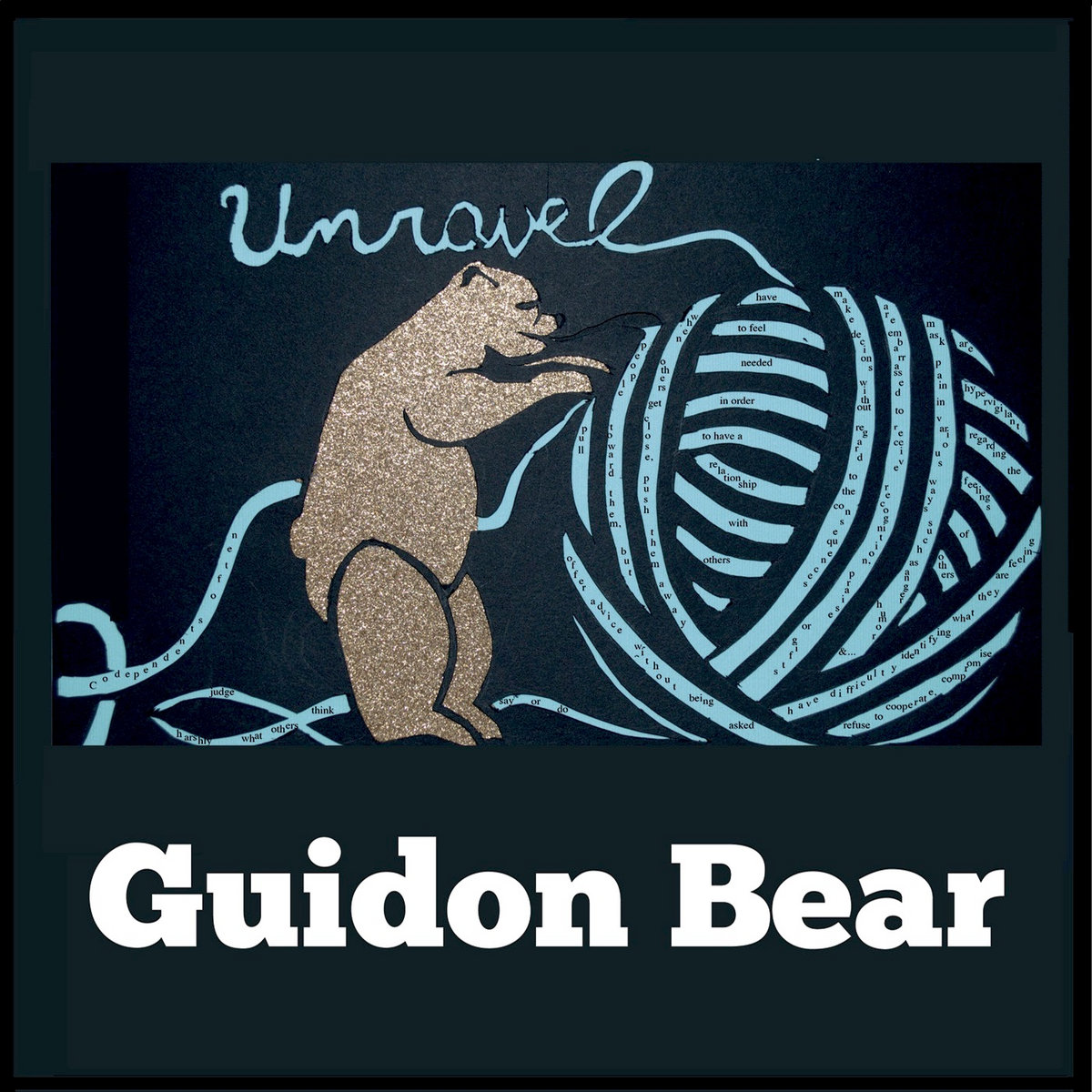 A bear with a blue ball of yarn with the text Unravel, Guidon Bear