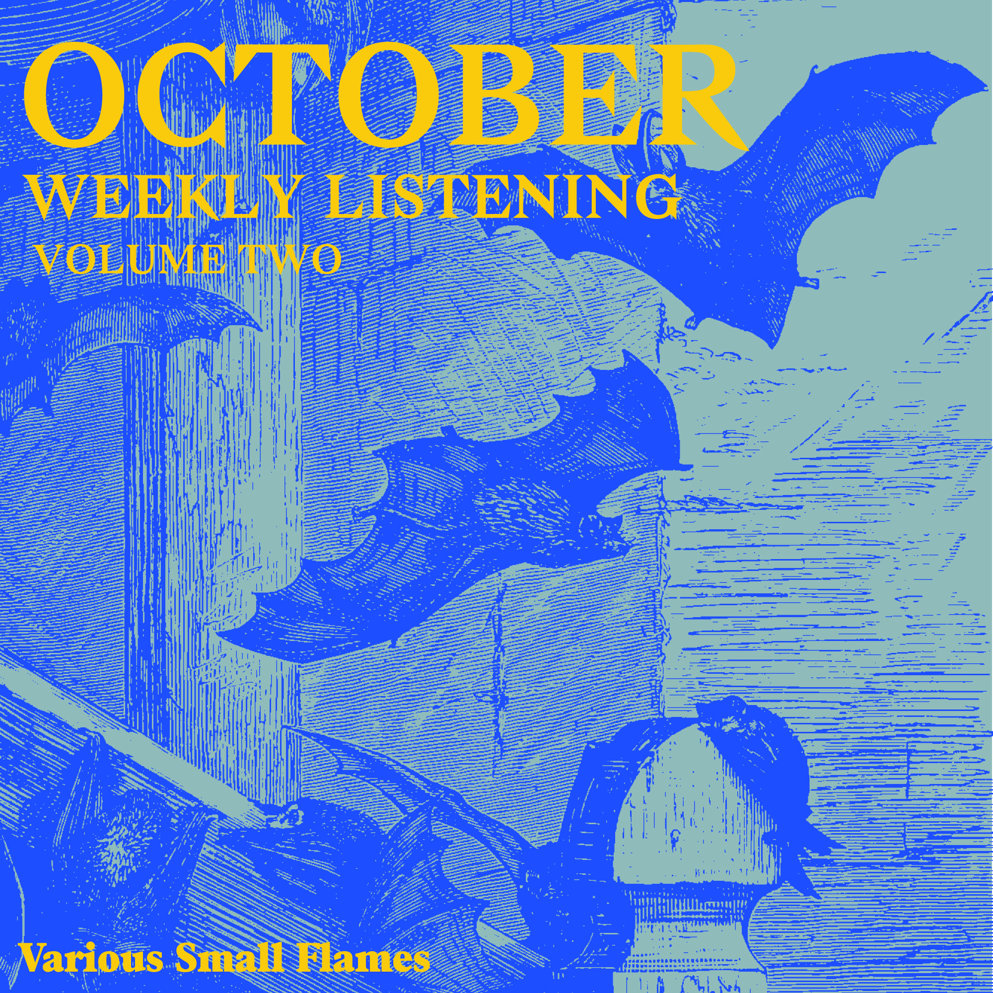 an etching of bats with the text October Weekly Listening, Volume Two, Various Small Flames