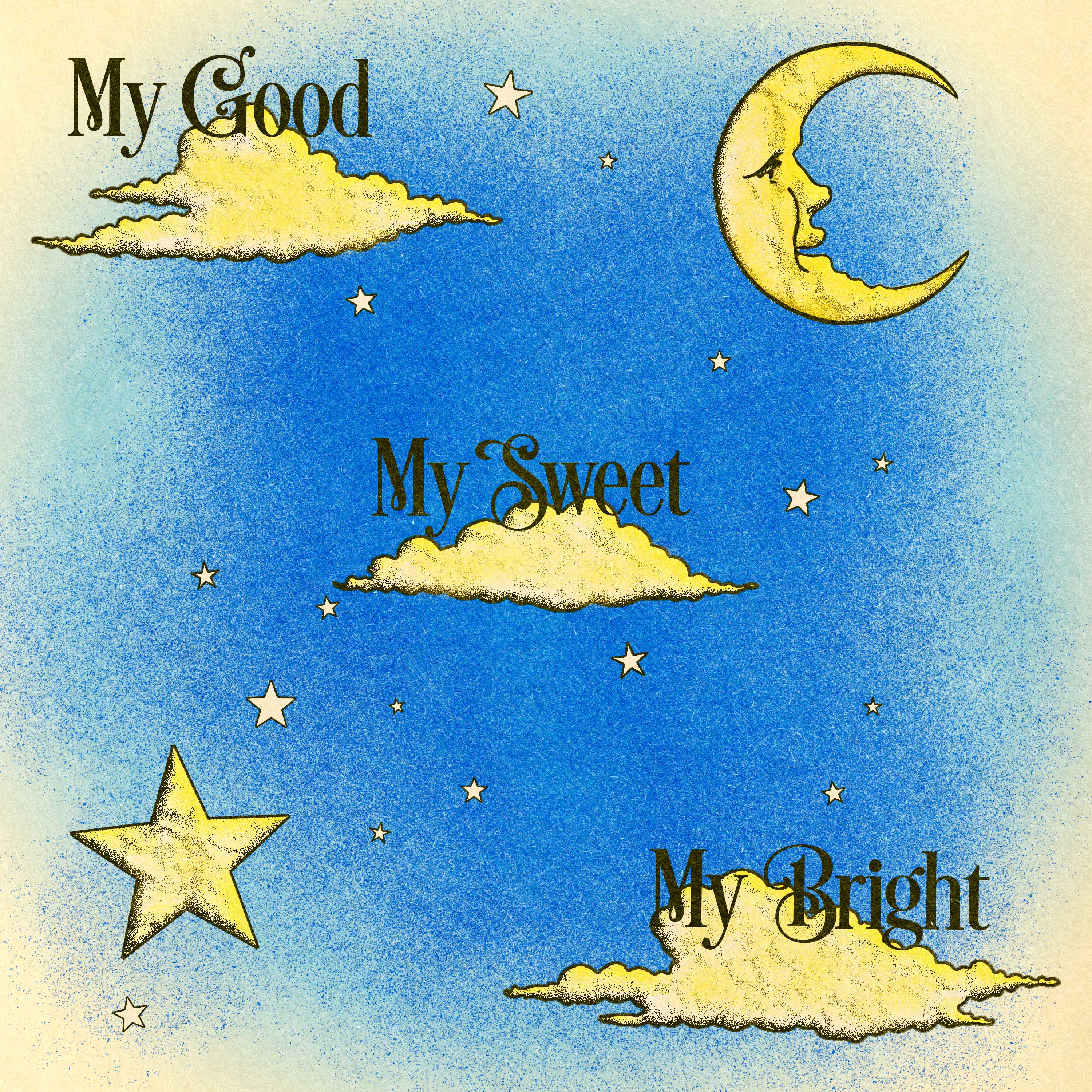 an illustrated cover for My Good My Sweet My Bright by Bad Posture Club featuring a moon, a star and three clouds