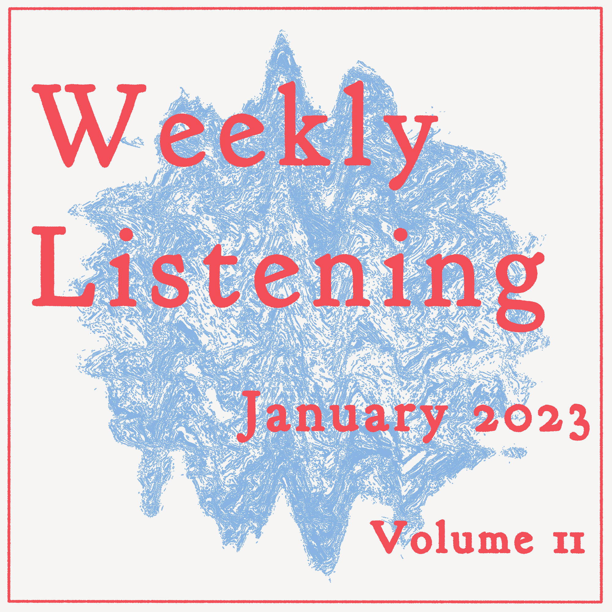 Artwork for Weekly Listening, January 2023 Volume 2