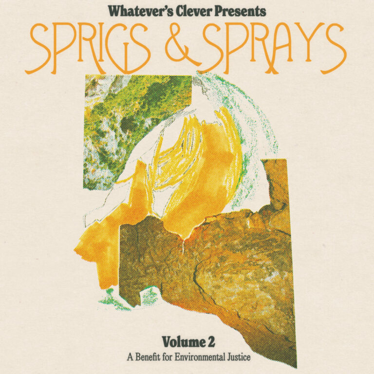 whatevers clever records presents: sprigs and sprays vol 2, a compilation for environmental justice