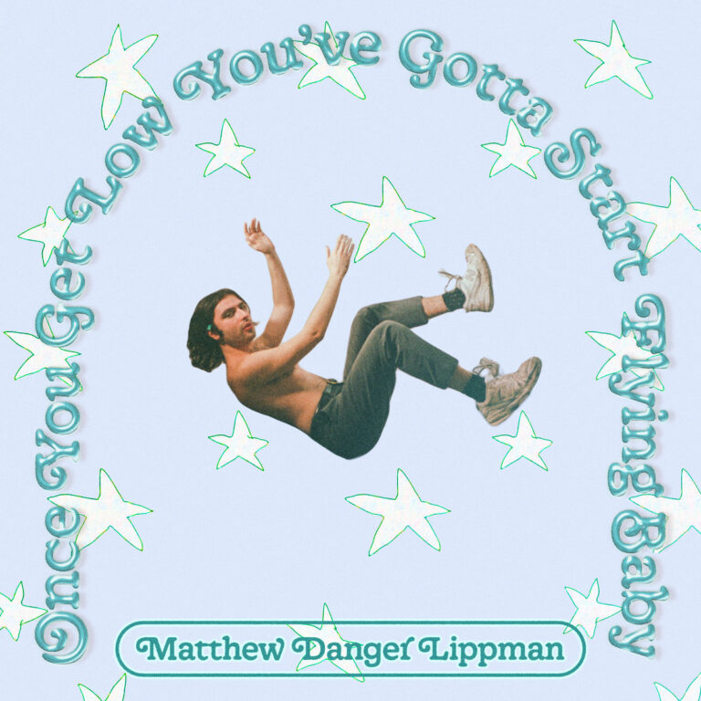 artwork for Once You Get Low You’ve Gotta Start Flying Baby by Matthew Danger Lippman