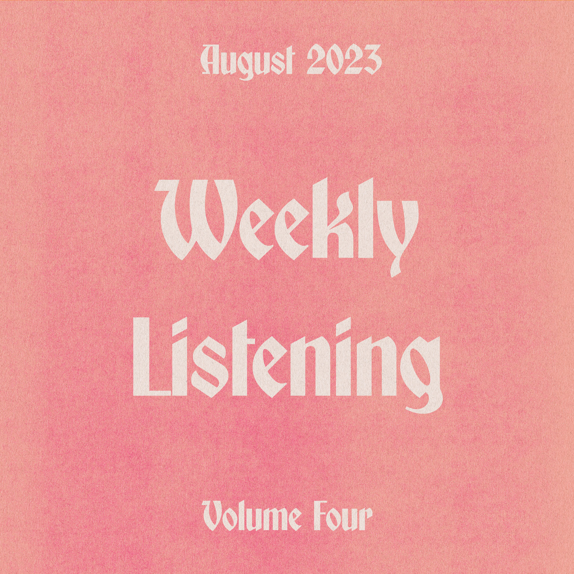 weekly listening august 2023 volume 4