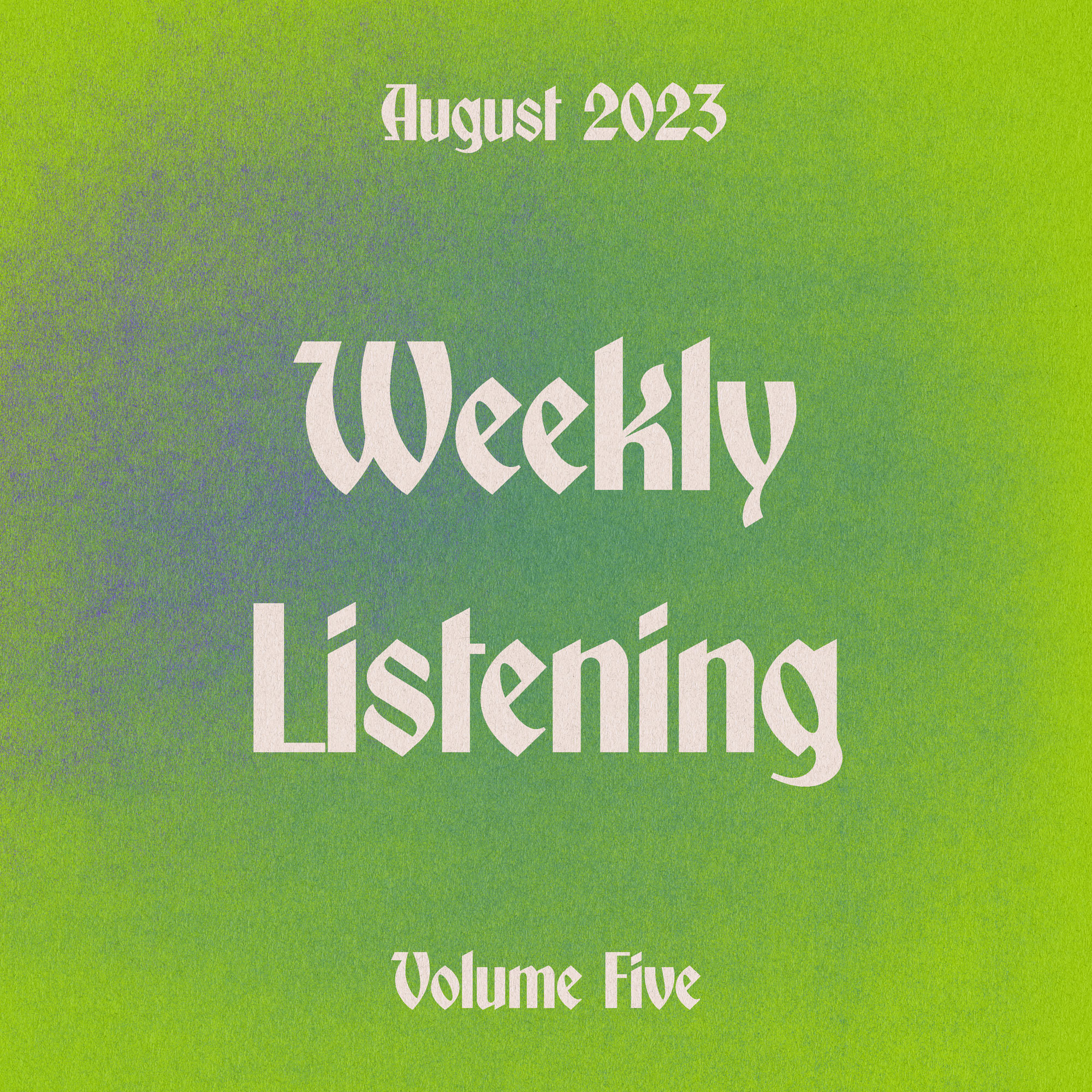 Weekly Listening August 2023 volume 5