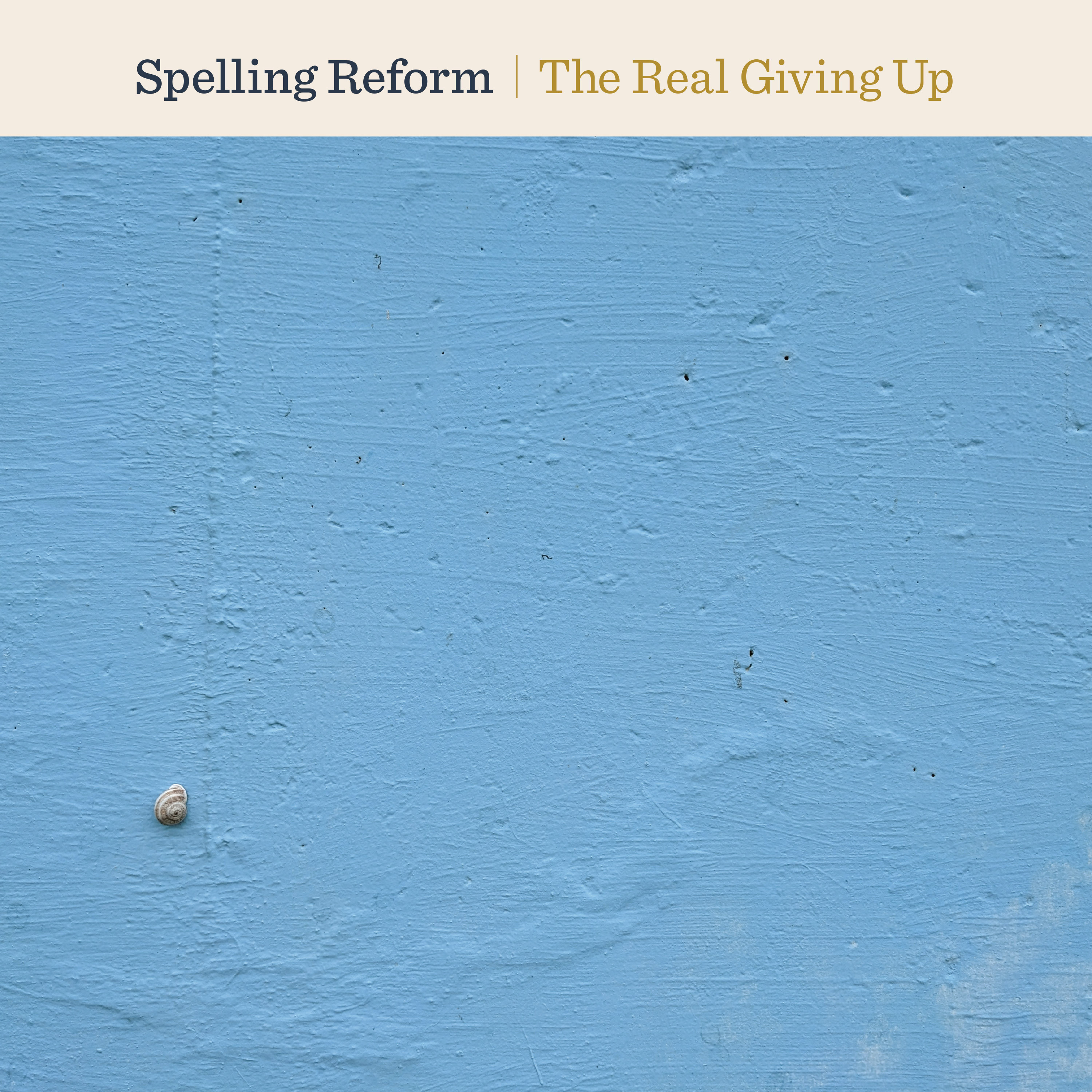 artwork for The Real Giving Up by Spelling Reform