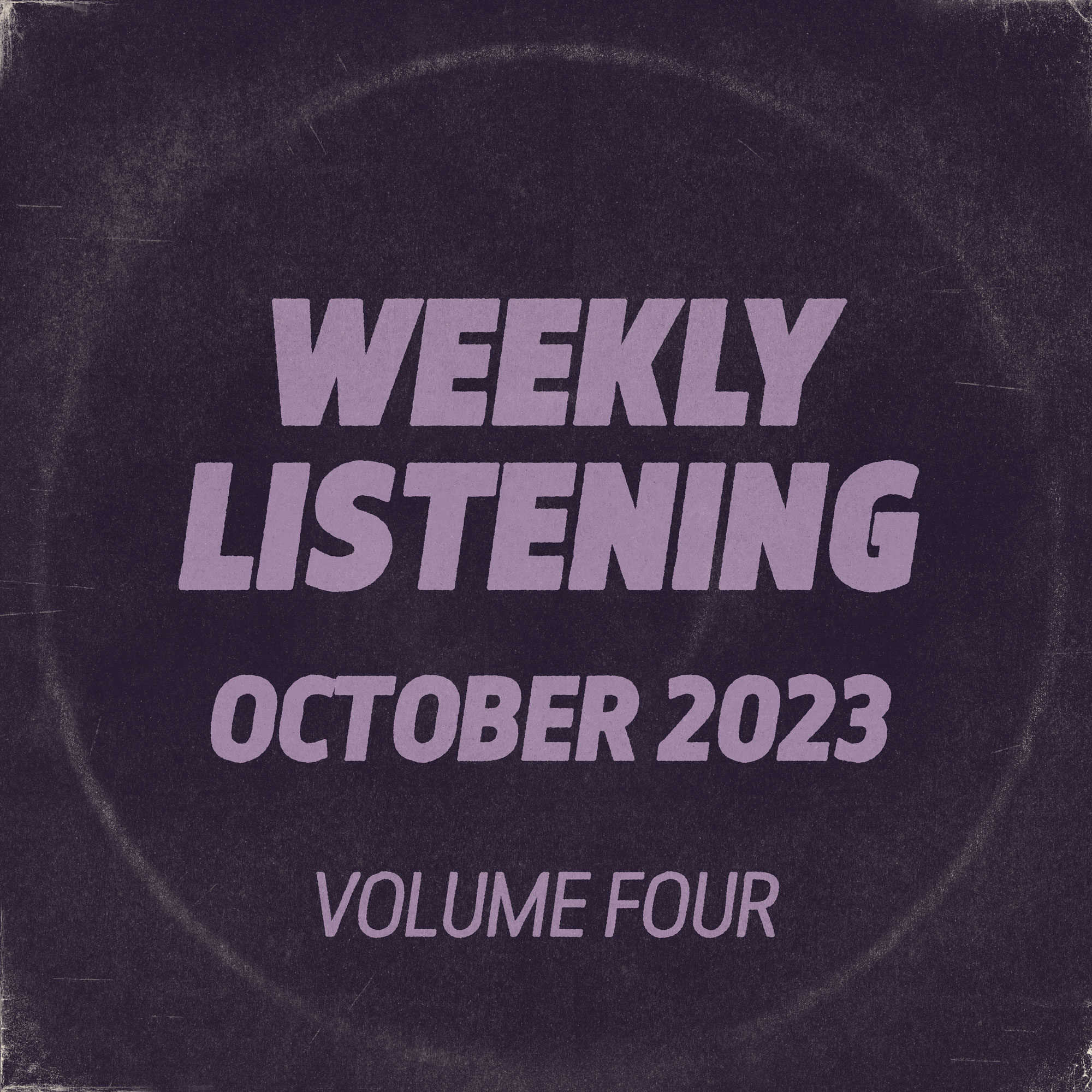october 2023 weekly listening volume 4