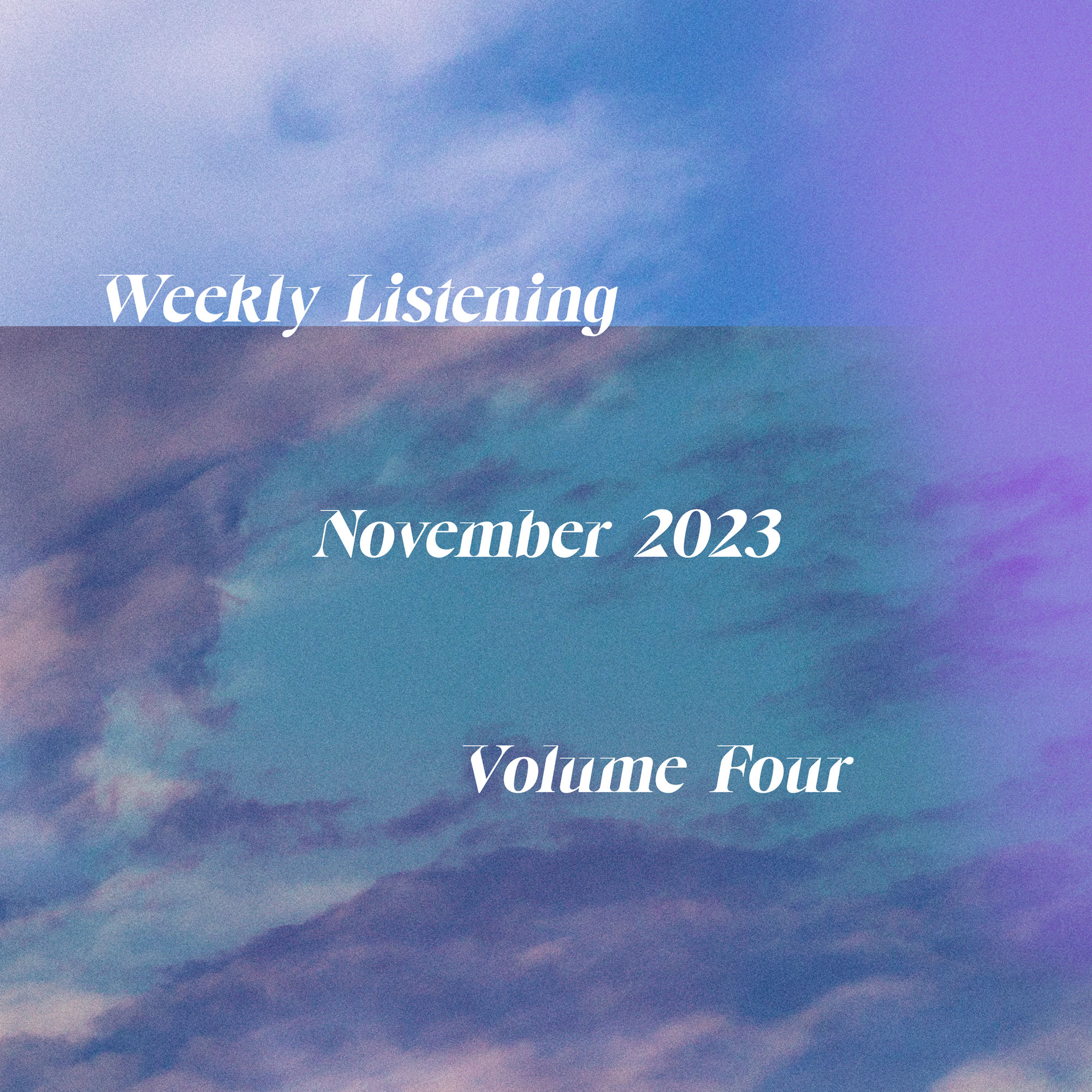 weekly listening november volume 4