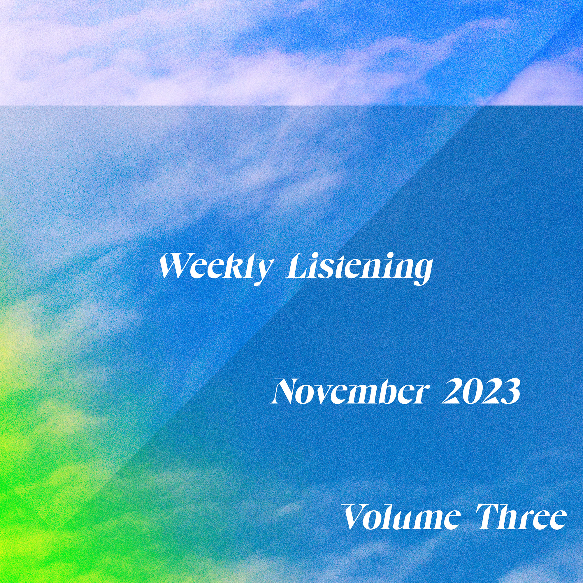 weekly listening november 2023 volume 3