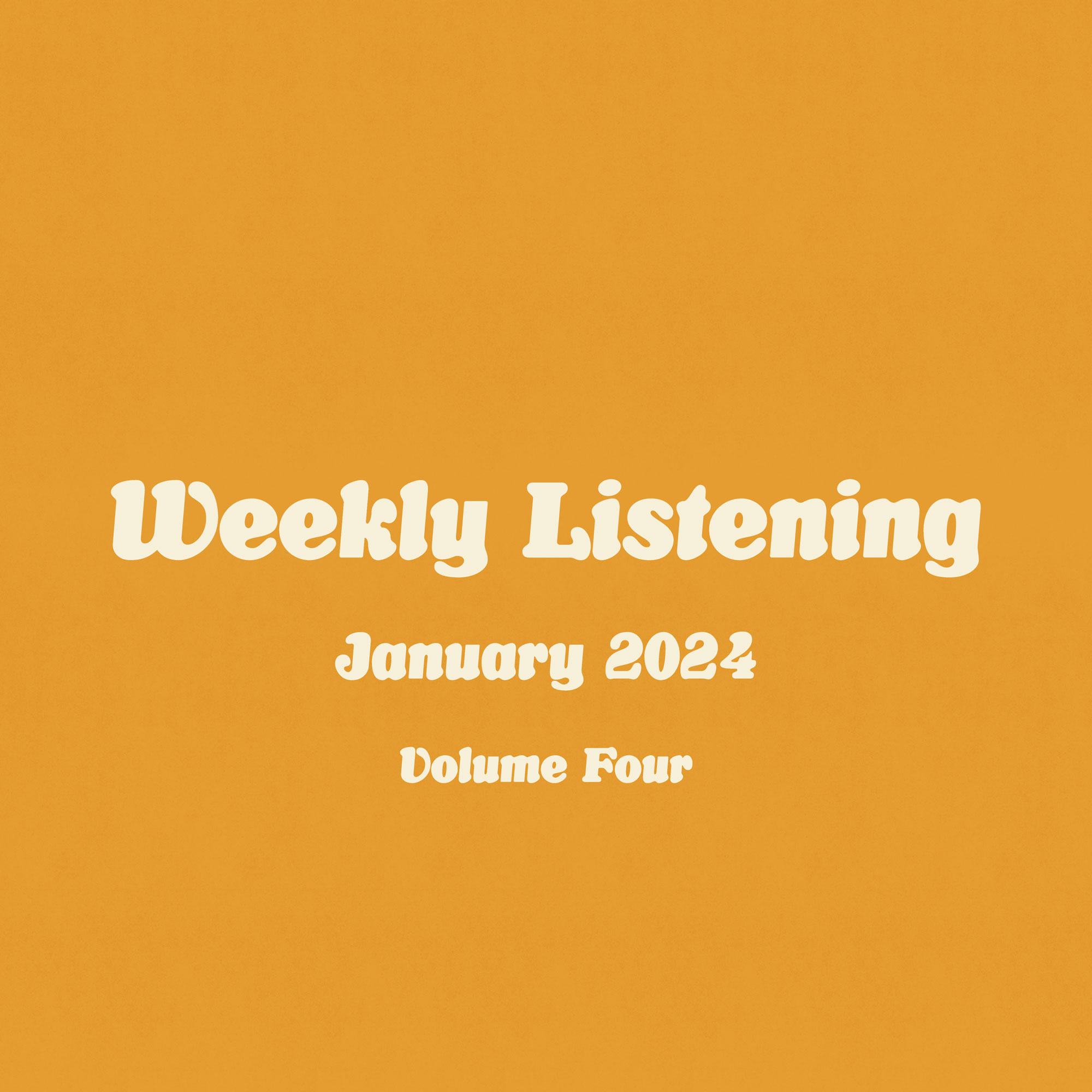 weekly listening January 2024 volume 4