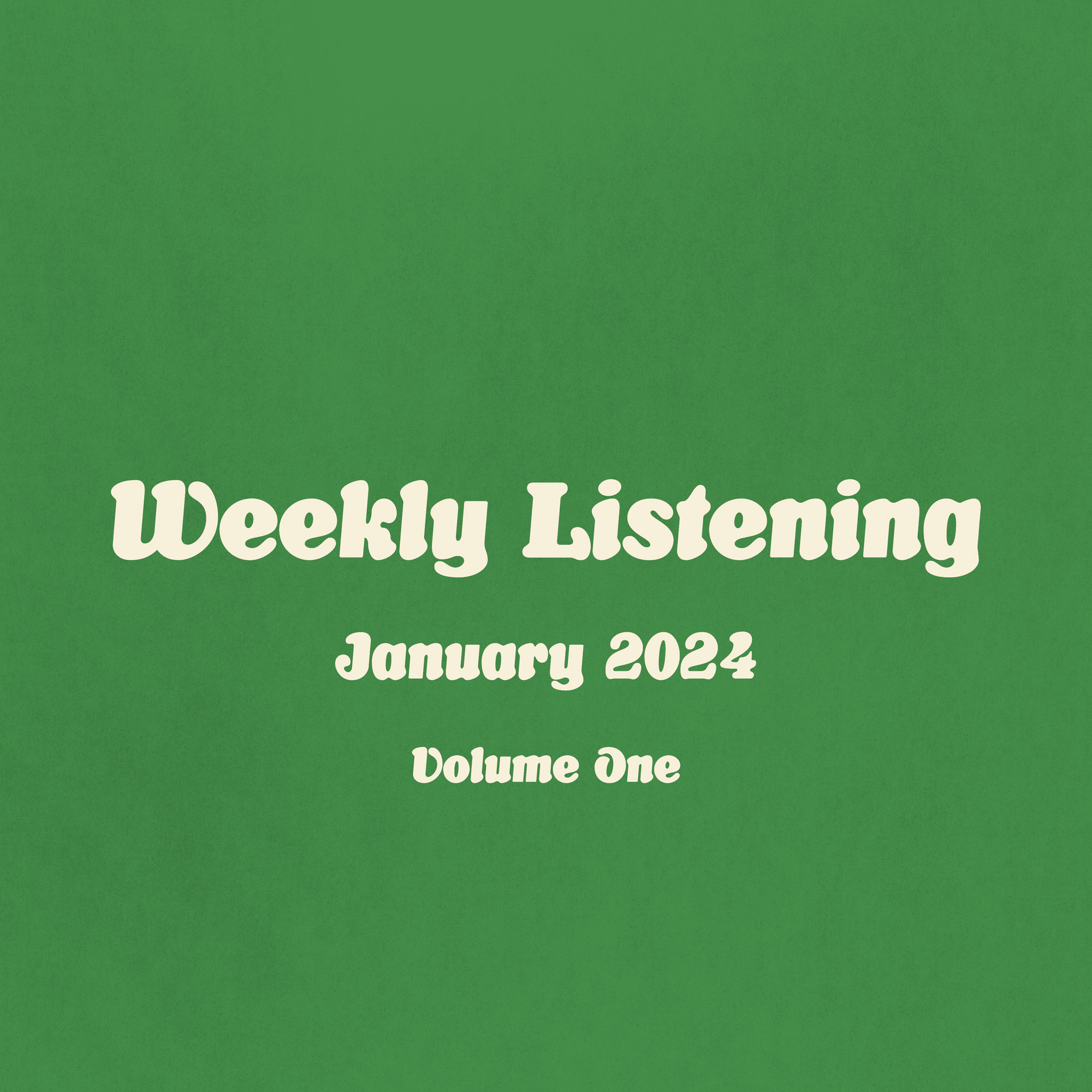 weekly listening January 2024 volume one
