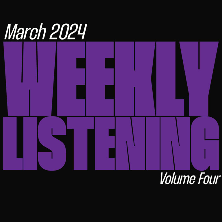 weekly listening march 2024 volume 4