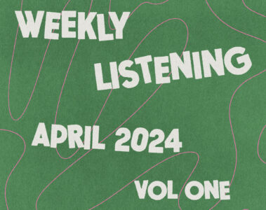 weekly listening april 2024 volume 1