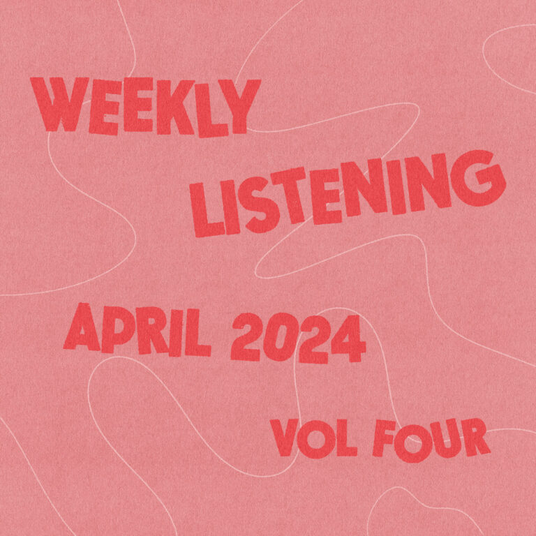 weekly listening april 2024 volume 4