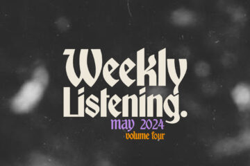 weekly listening may 2024 volume 4