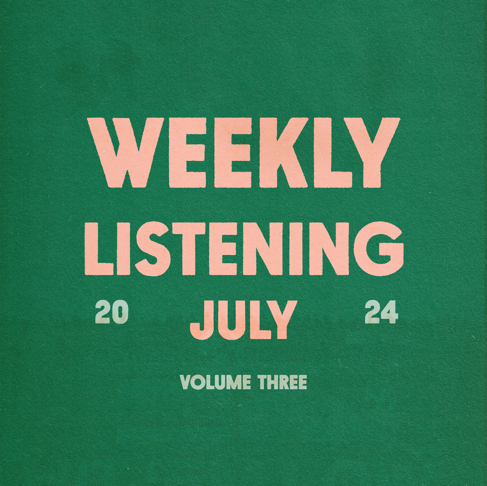 weekly listening july 2024 volume 3