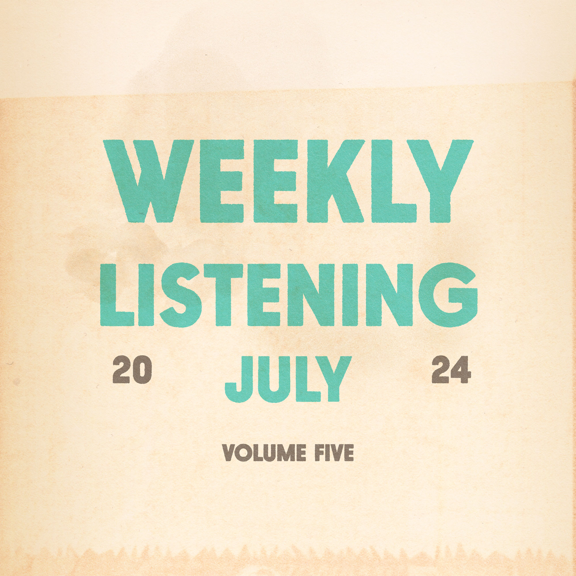 Weekly Listening: July 2024 #5