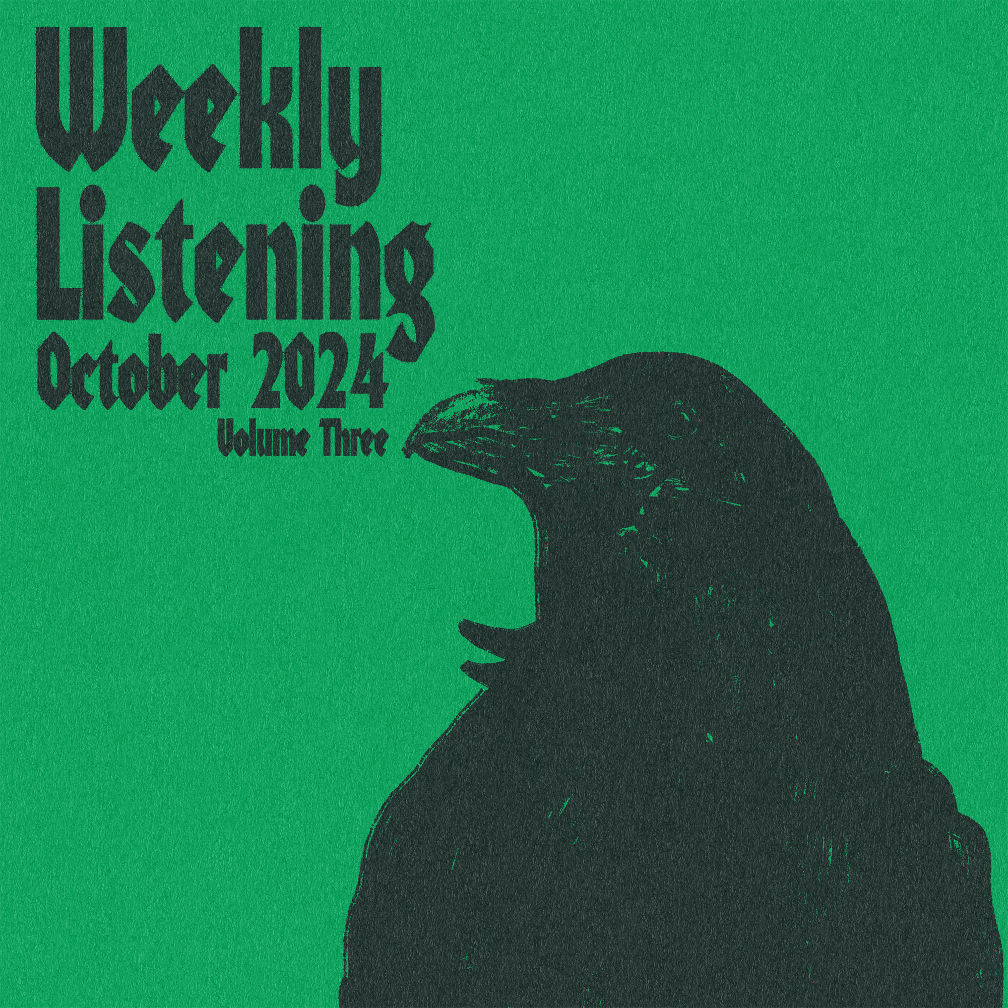 weekly listening october 2024 volume 3 - illustration of a crow on a green background