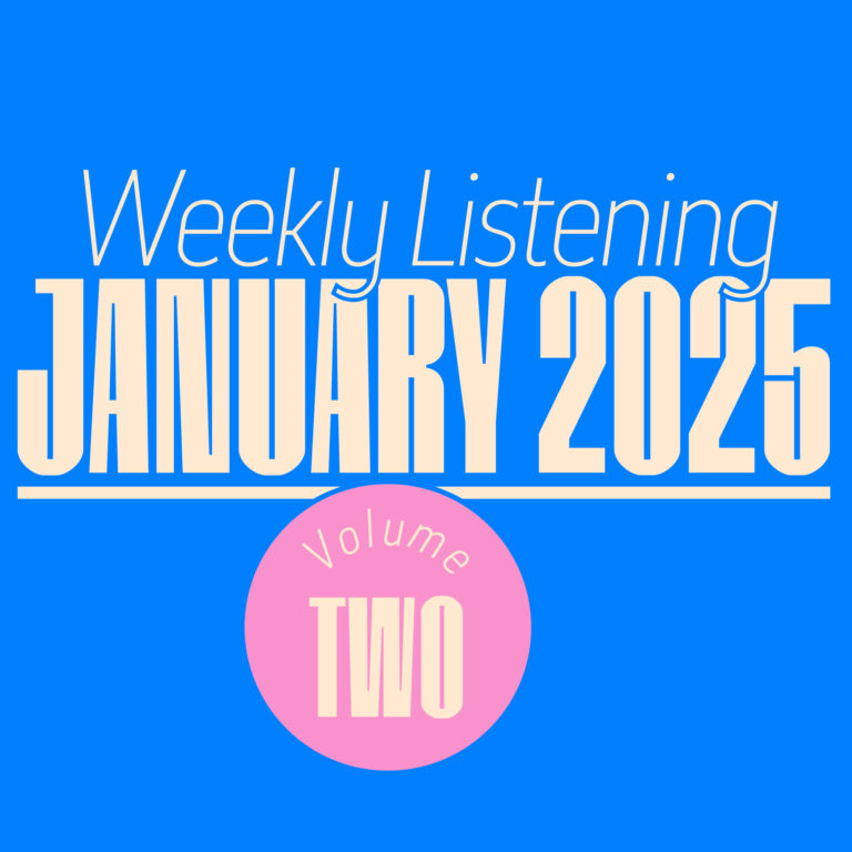 weekly listening January 2025, volume two