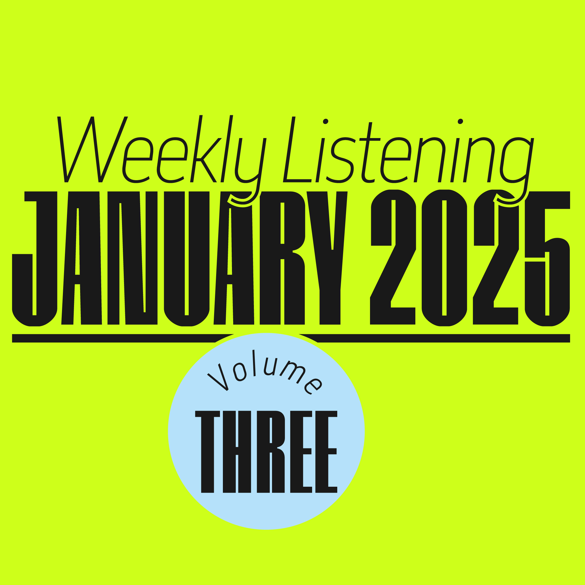 weekly listening january 2025 volume three