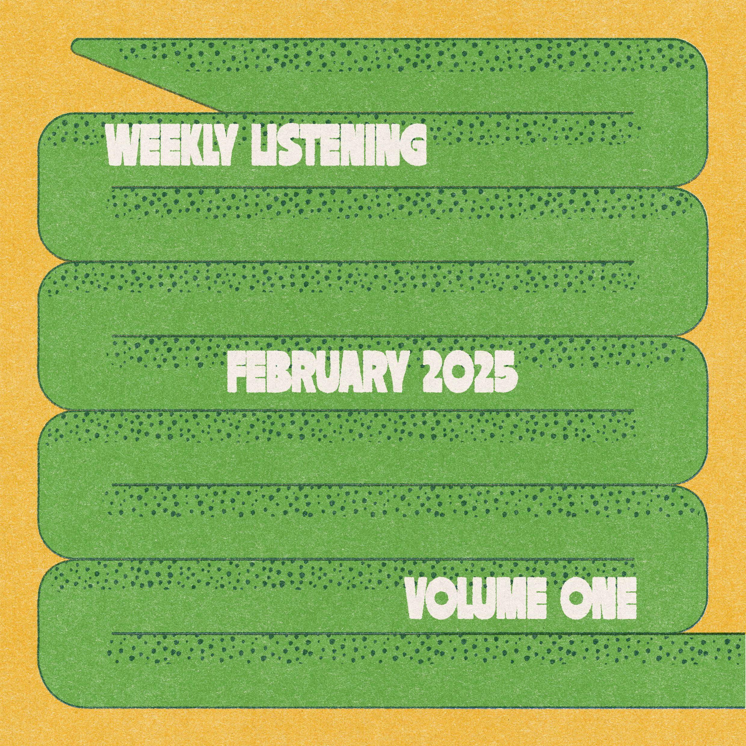 weekly listening February 2025 volume one