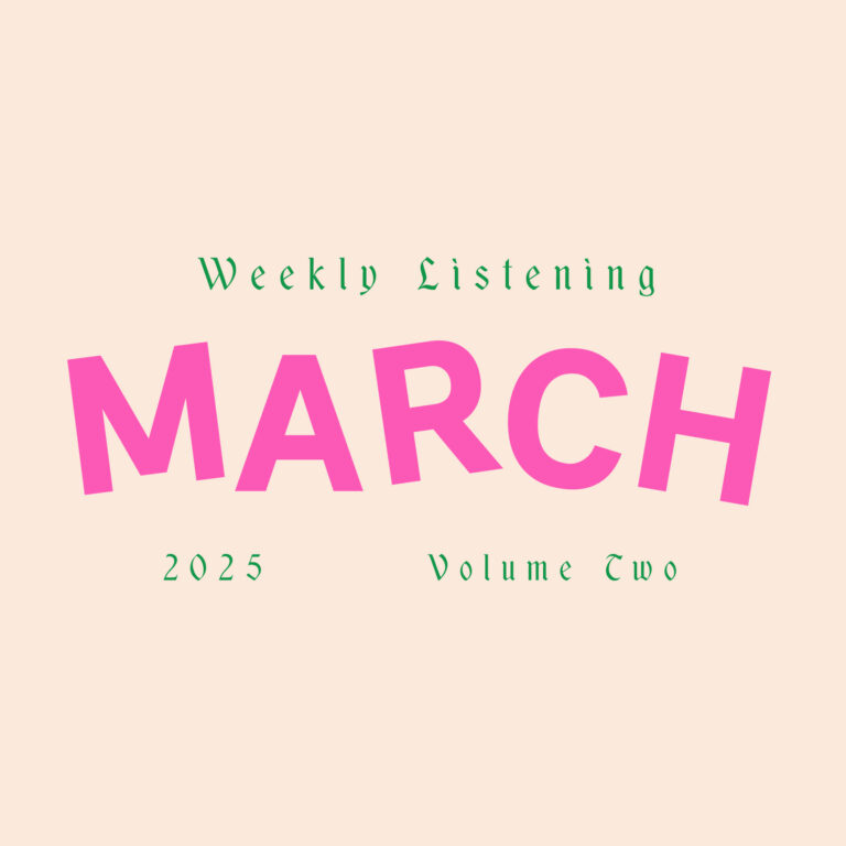 weekly listening march 2025, volume two