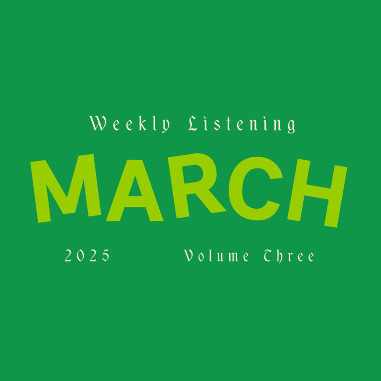 weekly listening march 2025, volume 3